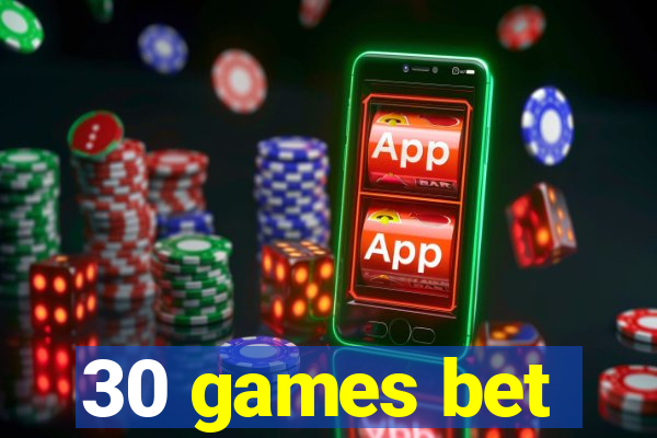 30 games bet